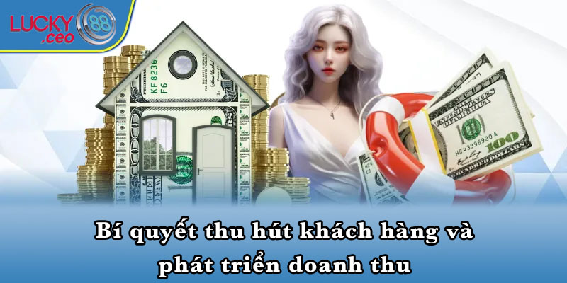 Bí quyết thu hút khách hàng và phát triển doanh thu