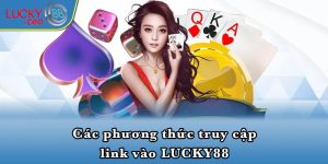 Các phương thức truy cập link vào LUCKY88