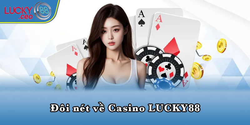 Đôi nét về Casino LUCKY88