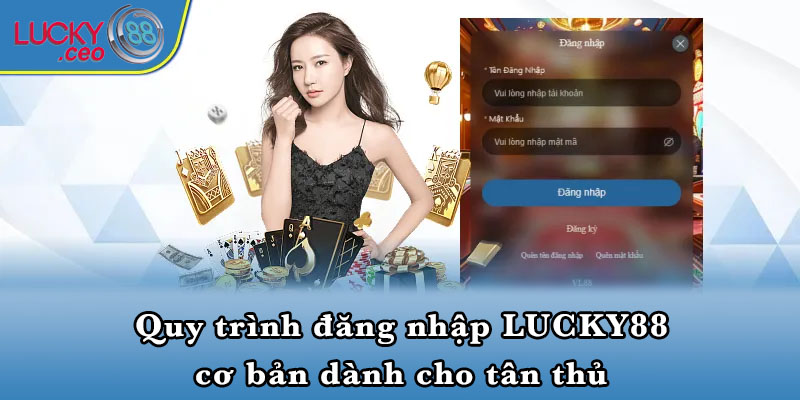 Quy trình đăng nhập LUCKY88 cơ bản dành cho tân thủ